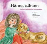 Hanna alleine : Ein Kinderfachbuch über Trennungsangst. Mit einem Fachteil mit Hintergrundinformationen （2022. 88 S. 20.5 cm）