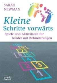 Kleine Schritte vorwärts : Spiele und Aktivitäten für Kinder mit Behinderungen （2014. 224 S. 24 cm）
