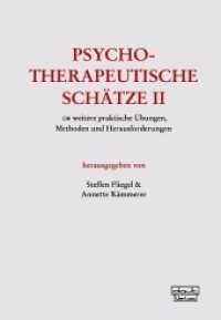 Psychotherapeutische Schätze : 130 weitere praktische Übungen, Methoden und Herausforderungen （3., erw. Aufl. 2022. 272 S. 21.5 cm）