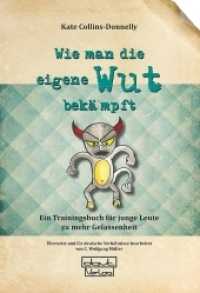 Wie man die eigene Wut bekämpft : Ein Trainingsbuch für junge Leute zu mehr Gelassenheit （1. Aufl. 2014. 64 S. 240 mm）