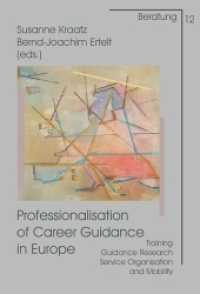 Professionalisation of Career Guidance in Europe : Training, Guidance Research, Service Organisation and Mobility (Beratung Bd.12) （2011. 404 p. 24 cm）