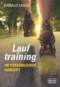 Lauftraining im persönlichen Konzept : Trainieren als Methode psychologischer Selbsterkenntnis （1. Aufl. 2012. 144 S. 24 cm）