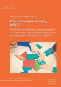 Eltern-Kind-Spiel-Training (EKST) : Ein Beziehung stiftendes Trainingsprogramm mit indirektem Fokus auf Problemsituationen zwischen Eltern und Kind (7 13 Jahren) (KiJu - Psychologie und Psychotherapie im Kindes- und Jugendalter 19) （2015. 160 S. Mit Online-Materialien: mit 13 Tabellen, 12 Abbildungen s）