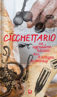 Cicchettario : Die legendären Rezepte des Al Bottegon in Venedig （2., überarb. Aufl., bearb. Aufl. 2021. 224 S. 83 Federzeichnungen）
