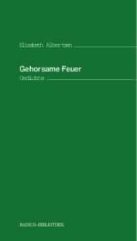 Gehorsame Feuer : Gedichte (Radius-Bibliothek) （2019. 80 S. 20.3 cm）