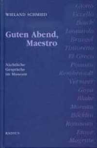 Guten Abend, Maestro : Nächtliche Gespräche im Museum （2010. 176 S. m. 18 Abb. 24 cm）