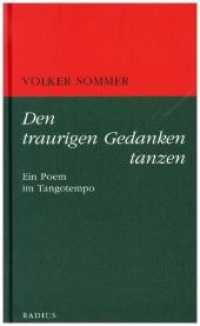Den traurigen Gedanken tanzen : Ein Poem im Tangotempo （2018. 64 S. 209 x 132 mm）