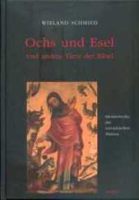 Ochs und Esel und andere Tiere der Bibel : Meisterwerke der europäischen Malerei （2011. 160 S. 52 Abb. 24.5 cm）