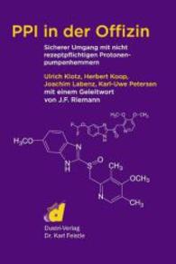 PPI in der Offizin : Sicherer Umgang mit nicht rezeptpflichtigen Protonenpumpenhemmern （2016. 96 S. m. 20 Abb. 22,5 cm）