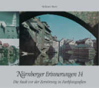 Nürnberger Erinnerungen. Bd.14 Die Stadt vor der Zerstörung in Farbfotografien （2004. 155 S. m. 142 Farbfotos. 22,5 x 24,5 cm）
