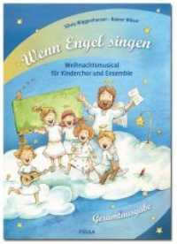 Wenn Engel singen : Weihnachtsmusical für Kinderchor und Ensemble (Wenn Engel singen) （2015. 48 S. 298 mm）