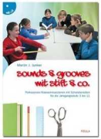 Sounds & Grooves mit Stift & Co., m. Audio-CD : Perkussives Klassenmusizieren mit Schulutensilien für die Jahrgangsstufe 3 bis 11 （2014. 60 S. 29.6 cm）