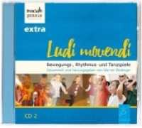 Ludi movendi 2, 1 Audio-CD : Bewegungs-, Rhythmus- und Tanzspiele. 46 Min. （2018. 12.4 x 14 cm）