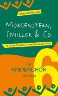 Morgenstern, Schiller & Co, Gesang und Klavier : 11 jazzige Chorlieder für eine Stimme und Klavier (Der Kinderchor bei Fidula Bd.6) （2008. 24 S. Noten. 28 cm）