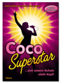 Coco Superstar : ... und unsere Schule steht Kopf Musical für 10- bis 15-Jährige Gesamtausgabe (mit Klavierstimme) （2011. 72 S. 29.6 cm）