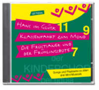 Kinderchor-CD zu drei Mini-Musicals (Songs & Playbacks), Audio-CD : Hans im Glück - Klassenfahrt zum Mond - Die Frostianer und der Frühlingsbote. 42 Min. （2013. 141 x 129 mm）