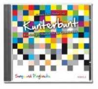 Kunterbunt, 2 Audio-CDs : Hörspiel und Playbacks zum gleichnamigen Grundschulmusical. 36 Min. (Kunterbunt) （2014. 140 x 129 mm）