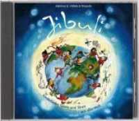 Jibuli, Audio-CD : 19 Kinderlieder und Tänze aus aller Welt. 57 Min. （2008. 140 x 126 mm）