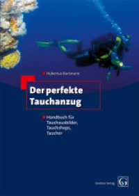 Der perfekte Tauchanzug : Handbuch für Tauchausbilder, Tauchshops, Taucher （2008. 224 S. 100 Farbabb. 21 cm）