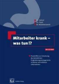 Mitarbeiter krank - was tun!? : Praxishilfen zur Umsetzung des betrieblichen Eingliederungsmanagement in kleinen und mittleren Betrieben （2008. 160 S. Tabellen. 21 cm）