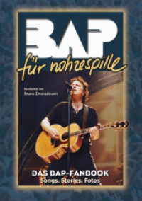 BAP für Nohzespille : Das BAP-Fanbook - Songs, Stories, Fotos. Gesang, Akkorde. Songbook. （1999. 160 S. m. Abb. u. Noten sowie farb. Fototaf. 297 mm）
