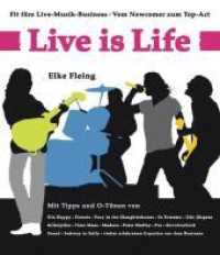 Live is Life : Fit fürs Live-Musik-Business. Vom Newcomer zum Top-Act. Mit Tipps und O-Tönen von Die Happy, Donots, Fury in the Slaughterhouse, In Extremo, Udo Jürgens u. a. （Neubearb. Ausg. 2007. 120 S. m. Fotos. 25 cm）