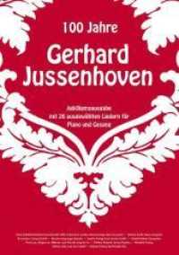 100 Jahre Gerhard Jussenhoven : Jubiläumsausgabe mit 26 ausgewählten Liedern für Piano und Gesang （2011. 72 S. 1 Abb. 29.7 cm）