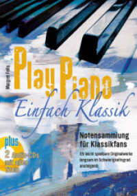 Play Piano / Play Piano - Einfach Klassik, m. 2 Audio-CD, m. 2 Beilage : Notensammlung für Klassikfans. Klavier. (Play Piano) （2011. 168 S. Noten. 297 mm）