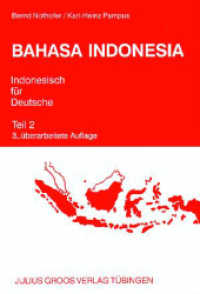Bahasa Indonesia. Tl.2 Lehrbuch （Nachdr. d. 3., überarb. Aufl. 2002. 2007. X, 193 S. m. Fotos u. 2）