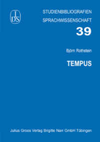 Tempus : [Studienbibliografien Sprachwissenschaft] (Studienbibliographien Sprachwissenschaft 39) （2011. 50 S. 21 cm）