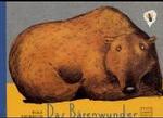 Das Bärenwunder, Miniausgabe : Mini-Ausgabe （6. Aufl. 2018. 24 S. Mit zahlr. bunten Bild. 11.2 x 15.4 cm）