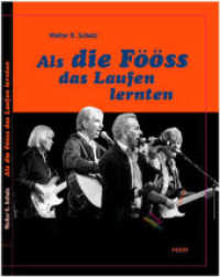 Als die Fööss das Laufen lernten : 40 Jahre Bläck Fööss: Vorgängerbands und Weggefährten （2010. 136 S. m. zahlr. Fotos. 30 cm）