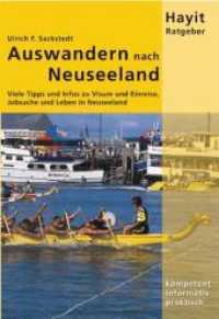 Auswandern nach Neuseeland : Viele Tipps und Infos zu Visum und Einreise, Jobsuche und Leben in Neuseeland (Hayit Ratgeber) （9., überarb. Aufl. 2017. 133 S. m. zahlr. Abb., 1 Kt. 21 cm）