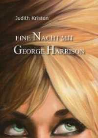 Eine Nacht mit George Harrison （2011. 158 S. 21 cm）