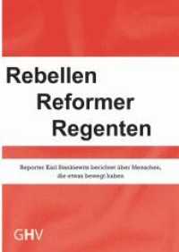 Rebellen Reformer Regenten : Reporter Karl Stankiewitz berichtet über Menschen, die etwas bewegt haben （2013. 304 S. 64 Abb. 21 cm）