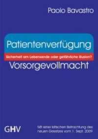 Patientenverf&uuml;gung - Vorsorgevollmacht : Sicherheit am Lebensende oder gef&auml;hrliche Illusion?. Mit einer kritischen Betrachtung des neuen Gesetzes vom 1. September 2009 （2014. 320 S. 1 Abb. 21 cm）