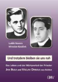 Und trotzdem bleiben sie uns nah : Das Leben und der Märtyrertod der Priester Jan Bula und Václav Drbola aus Babice （2019. 253 S. s/w umfangreich bebildert. 212 x 147 mm）