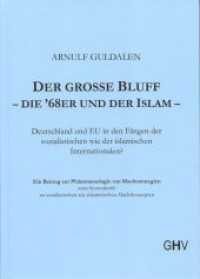 Der grosse Bluff - die '68er und der Islam : Deutschland und die EU in den Fängen der sozialistischen wie der islamistischen Internationalen? （2019. 244 S. 21 cm）
