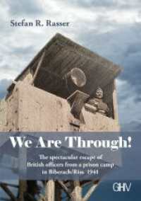 We Are Through! : The spectacular escape of British officers from a prison camp in Biberach/Riss 1941 （2023. 151 S. 21 cm）