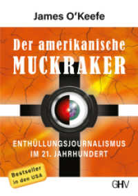 Der amerikanische Muckraker : Enthüllungsjournalismus im 21. Jahrhundert （2023. 402 S. 21 cm）
