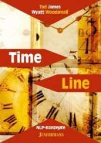 Time Line : NLP-Konzepte zur Grundstruktur der Persönlichkeit (Reihe Pragmatismus & Tradition Bd.10) （7. Aufl. 2002. 256 S. 240 mm）
