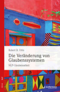 Die Veränderung von Glaubenssystemen : NLP-Glaubensarbeit （5. Aufl. 2010. 232 S. m. 30 Abb. 215 mm）