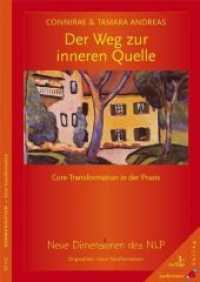 Der Weg zur inneren Quelle : Core-Transformation in der Praxis. Neue Dimensionen des NLP (Reihe Kommunikation) （3. Aufl. 2008. 352 S. 240 mm）