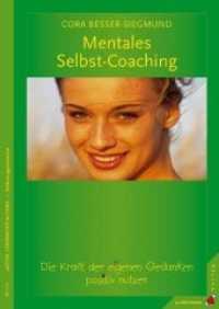 Mentales Selbst-Coaching : Die Kraft der eigenen Gedanken positiv nutzen (Aktive Lebensgestaltung, Selbstorganisation) （2. Aufl. 2009. 240 S. m. Abb. 240 mm）