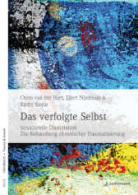 Das verfolgte Selbst : Strukturelle Dissoziation und die Behandlung chronischer Traumatisierung (Trauma & Dissoziation) （neues Cover. 2008. 464 S. 240 mm）