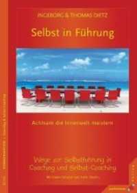 Selbst in Führung : Achtsam die Innenwelt meistern. Wege zur Selbstführung in Coaching und Selbst-Coaching. Vorw. v. Helm Stierlin (Reihe Kommunikation, Coaching & Selbst-Coaching) （3., überarb. Aufl. 2008. 221 S. m. Illustr. v. Katrin Semmler. 24）