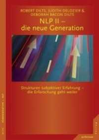 NLP II - die neue Generation : Strukturen subjektiver Erfahrung - die Erforschung geht weiter (Reihe Kommunikation, NLP) （2013. 340 S. 240 mm）