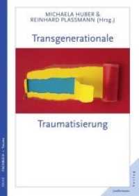 Transgenerationale Traumatisierung : Tagungsband zur DGTD-Tagung im September 2011 in Bad Mergentheim (Reihe Fachbuch, Trauma) （2. Aufl. 2012. 200 S. m. Abb. 240 mm）