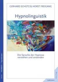 Hypnolinguistik : Die Sprache der Hypnose verstehen und anwenden (Reihe Fachbuch Hypnotherapie) （2013. 160 S. 240 mm）