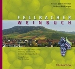 Fellbacher Weinbuch : Mit Beitr. v. Natalie Lumpp, Felix Huby, Vincent Klink u. a. （2007. 100 S. m. zahlr. Farbfotos. 22 x 24 cm）